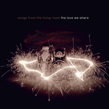 Album "The Love we Share" by Songs from the Living Room